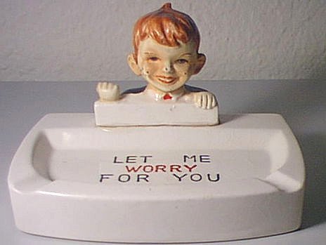 Pre Mad Alfred E. Neuman Ashtray, Let Me Worry For You