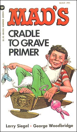 MAD's Cradle To Grave Primer, Larry Seigel & George Woodbridge, Warner Paperback Library