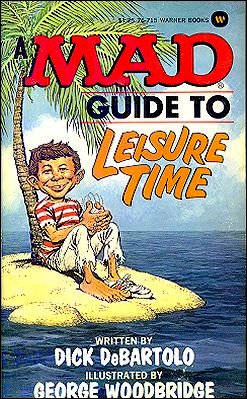 A Mad Guide To Leisure Time, Warner, Cover Variation #1, DeBartolo