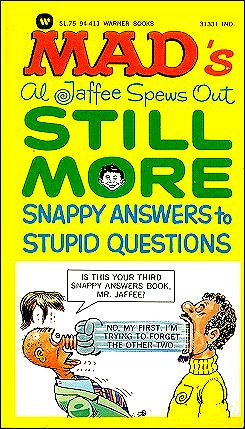 Al Jaffee Spews Out Still More Snappy Answers To Stupid Questions, Cover Variation 3, Warner
