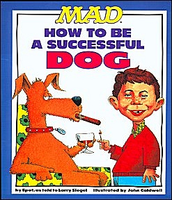 MAD's How To Be A Successful Dog, Larry Seigel, Rutledge Hill Press