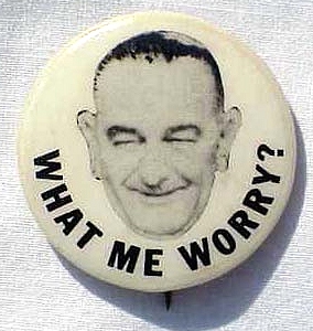 LBJ What Me Worry Button
