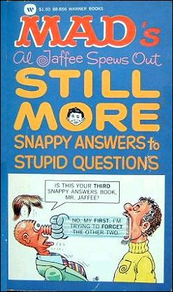 Al Jaffee Spews Out Still More Snappy Answers To Stupid Questions, Cover Variation 4, Warner